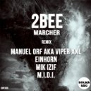 2Bee - Marcher (EINHORN (DE) Remix)