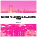 Claudio Polizzotto & Plasmastik - First (Original Mix)