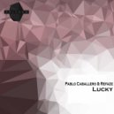 Pablo Caballero, Refaze - Lucky (Original Mix)
