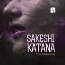 Sakeshi Katana - The Meaning (Original Mix)
