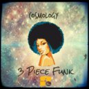 Cosmology - 3 Piece Funk (Original Mix)