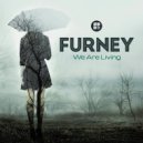 Furney - We Are Living (Original Mix)