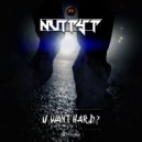 Nutty T - U Want Hard?