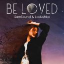 SamSound, Ladushka - Be Loved (Original)