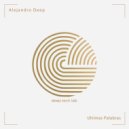 Alejandro Deep - Ultimas Palabras (Original Mix)