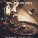 Hotel Lobby Jazz Group - Divine Ambience for Cooking at Home ()