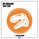 Ale Quesada - Test Call (Original Mix)