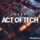 Cheeky - Act of Tech vol.10 (Mix)