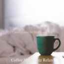 Coffee Shop Jazz Relax - Astonishing Moment for Social Distancing ()