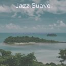 Jazz Suave - Wonderful Atmosphere for Anxiety ()