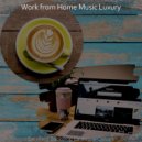 Work from Home Music Luxury - Smooth Jazz Guitar - Background for Working from Home