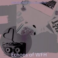 Attractive Work from Home Music - Modish Ambiance for WFH