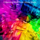 Charming Work from Home Music - Majestic (Soundscapes for Quarantine) ()