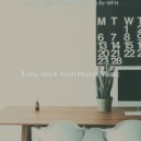 Easy Work from Home Music - Incredible Backdrops for Staying at Home ()