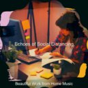 Beautiful Work from Home Music - Backdrop for Quarantine ()
