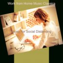 Work from Home Music Classics - Inspiring Sounds for Staying at Home ()