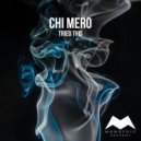 CHI MERO - Tried This (Original Mix)