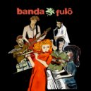 Banda Fulô - Música Cura