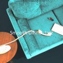 Smooth Dinner Jazz - Tranquil Backdrops for Work from Home ()