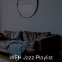 WFH Jazz Playlist - Warm Ambiance for Studying at Home ()