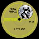 Filta Freqz - Letz Go (Original Mix)