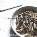 Smooth Jazz New York - Subdued Ambiance for Learning to Cook ()