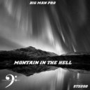 Big Man Pro - Montain In The Hell (Radio Edit)