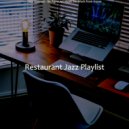 Restaurant Jazz Playlist - Delightful Work from Home ()