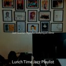 Lunch Time Jazz Playlist - Background for Work from Home ()