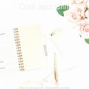 Cool Jazz Chill - Carefree Ambience for Cooking at Home