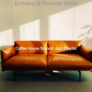 Coffee House Smooth Jazz Playlist - High-class Remote Work