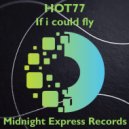 HOT 77 - If i could fly (Original)