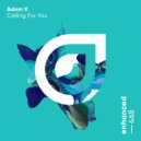 Adam K - Calling For You