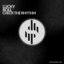 Lucky Roll - Check The Rhythm (Original Mix)
