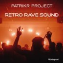 PatrikR Project - Chaos Factory (Original Mix)
