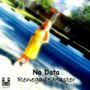 No Data - Renegade Master (Original Mix)