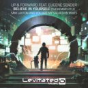 Up & Forward feat. Eugene Sender - Believe In Yourself (Sam Laxton Remix)