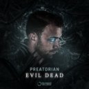 Preatorian - Evil Dead (Original Mix)