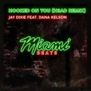 Jay Dixie feat. Dana Kelson - Hooked On You