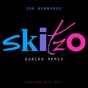 Joe Bermudez & April Efff & Qubiko - Skitzo (feat. April Efff) (Qubiko Remix Radio Edit)