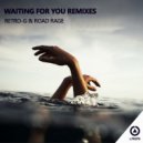 Retro-G  &  Road Rage  - Waiting For You (feat. Road Rage) (Paul Anon Remix)