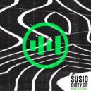 Susio - Dirty (Original Mix)