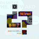 Phil Forward - Oh My God (Original mix)