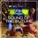 DJ Ilya Flash - Sound Of The Future Vol.8 (2021)