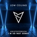 Kristofferson - I\'M SO NOT SORRY (Original Mix)