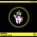 Dopia - Future Rave (Original Mix)