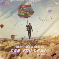 FREAKPASS & Eloi El - Can You Leave (My Mind)