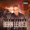 King Delane - Born Leader