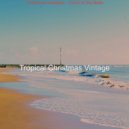 Tropical Christmas Vintage - Christmas at the Beach (Auld Lang Syne) ()