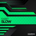 Rabbit - Slow (Radio Edit)